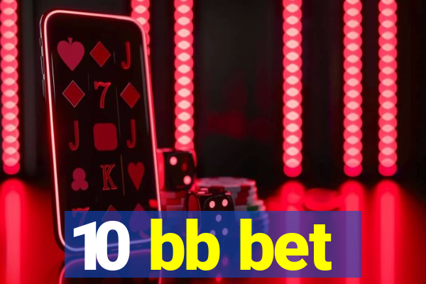 10 bb bet